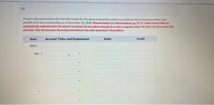 At January 1 2021 Han Merchants Had A Balance In The Interest Payable Account For Several Notes It Had Signed And Give 2