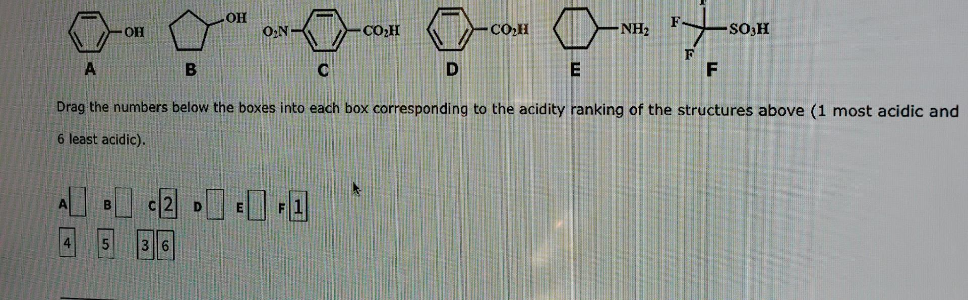 Oh F Oh On Co2h Co2h Nh2 So3h A B D E F Drag The Numbers Below The Boxes Into Each Box Corresponding To The Acidity Rank 1