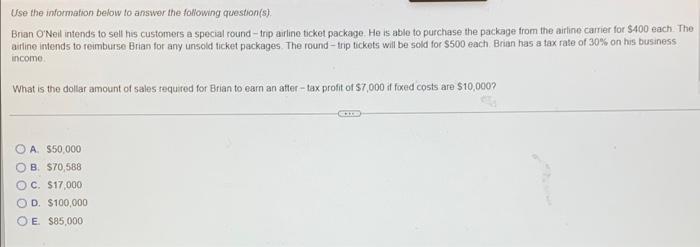 Use The Information Below To Answer The Following Question S Brian O Neil Intends To Sell His Customers A Special Round 1