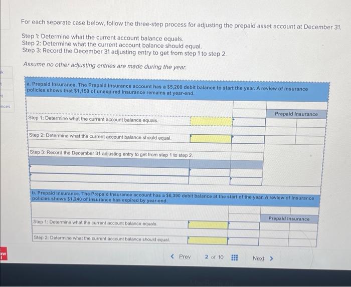 For Each Separate Case Below Follow The Three Step Process For Adjusting The Prepaid Asset Account At December 31 Step 1