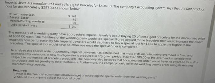 Imperial Jewelers Manufactures And Sells A Gold Bracelet For 404 00 The Company S Accounting System Says That The Unit 1