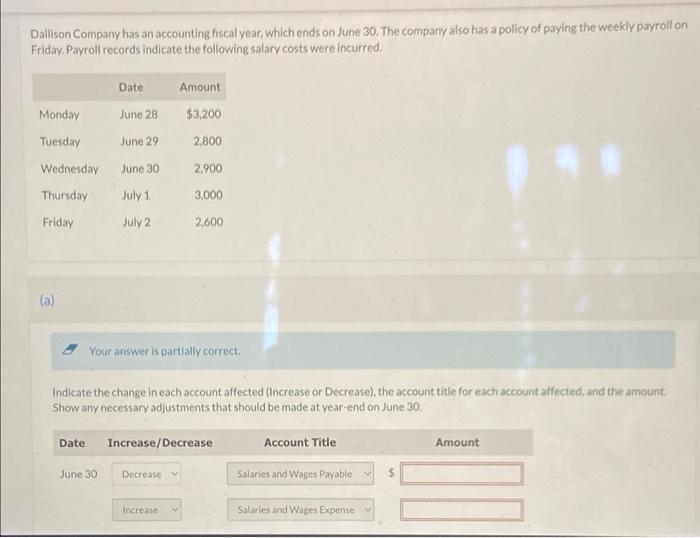 Dallison Company Has An Accounting Fiscal Year Which Ends On June 30 The Company Also Has A Policy Of Paying The Weekl 1
