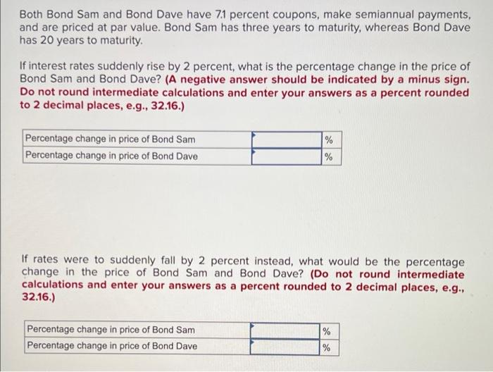 Both Bond Sam And Bond Dave Have 7 1 Percent Coupons Make Semiannual Payments And Are Priced At Par Value Bond Sam Ha 1