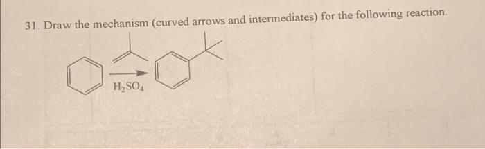 31 Draw The Mechanism Curved Arrows And Intermediates For The Following Reaction 030 1
