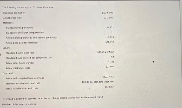 The Following Data Are Given For Harry Company Budgeted Production Actual Production Materials Standard Price Per Ounc 1