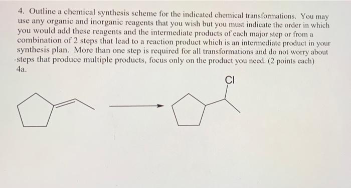 4 Outline A Chemical Synthesis Scheme For The Indicated Chemical Transformations You May Use Any Organic And Inorganic 1