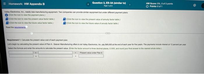 Homework Hw Appendix B Question 3 Eb 3a Similar To Hw Score 0 0 Of 3 Points O Points 0 Of 1 Part 1 Of 3 Valley E 1