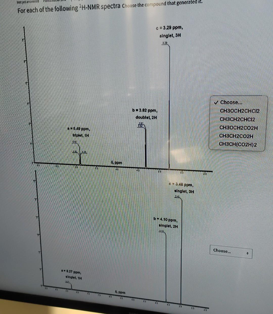 Not Yet Answered For Each Of The Following H Nmr Spectra Choose The Compound That Generated It C 3 29 Ppm Singlet 1