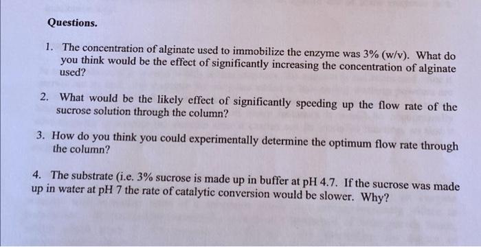 Questions 1 The Concentration Of Alginate Used To Immobilize The Enzyme Was 3 W V What Do You Think Would Be The E 1