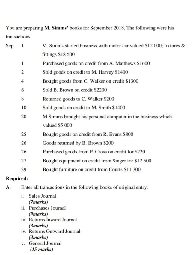 You Are Preparing M Simms Books For September 2018 The Following Were His Transactions Sep 1 M Simms Started Busine 1