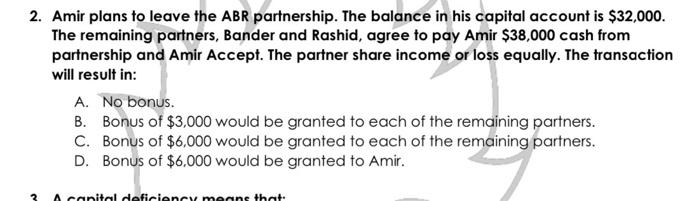 2 Amir Plans To Leave The Abr Partnership The Balance In His Capital Account Is 32 000 The Remaining Partners Bande 1