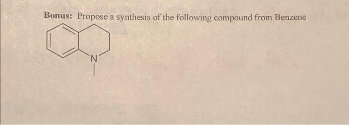 Bonus Propose A Synthesis Of The Following Compound From Benzene N 1