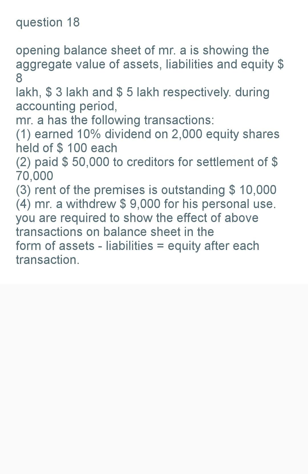 Question 18 Opening Balance Sheet Of Mr A Is Showing The Aggregate Value Of Assets Liabilities And Equity 8 Lakh 1
