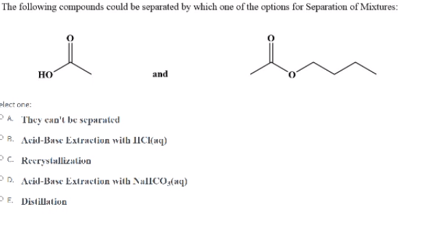 The Following Compounds Could Be Separated By Which One Of The Options For Separation Of Mixtures Ho And Elect One Pa 1