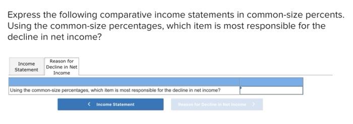 Express The Following Comparative Income Statements In Common Size Percents Using The Common Size Percentages Which It 2