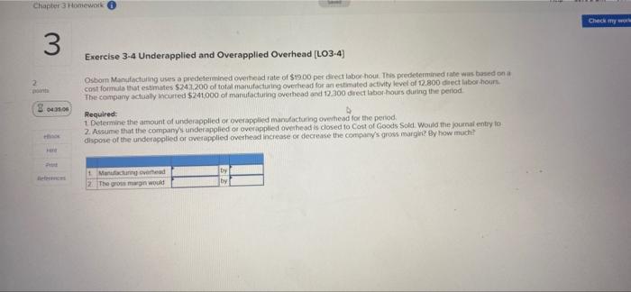 Chapter 3 Homework 2 W Exercise 3 4 Underapplied And Overapplied Overhead Lo3 4 Osborn Manufacturing Uses A Predetermi 1
