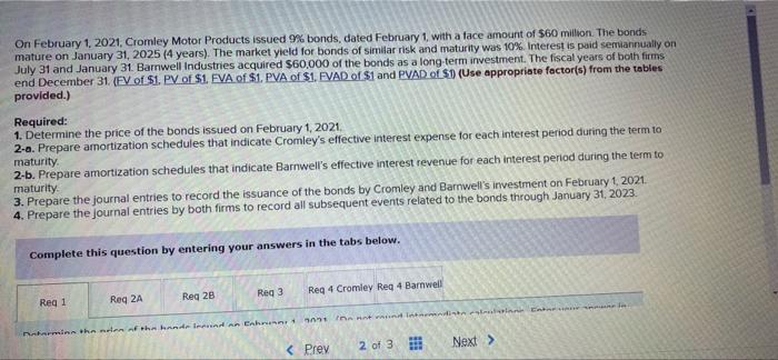 On February 1 2021 Cromley Motor Products Issued 9 Bonds Dated February 1 With A Face Amount Of 60 Million The Bo 1