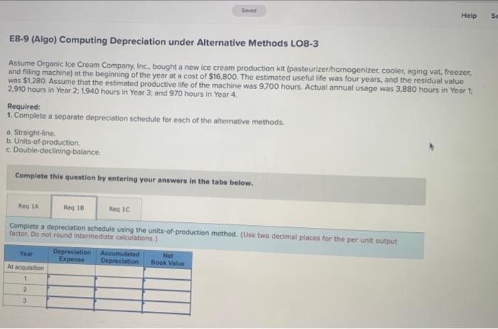 Help E8 9 Algo Computing Depreciation Under Alternative Methods Lo8 3 Assume Organic Ice Cream Company Inc Bought A 2