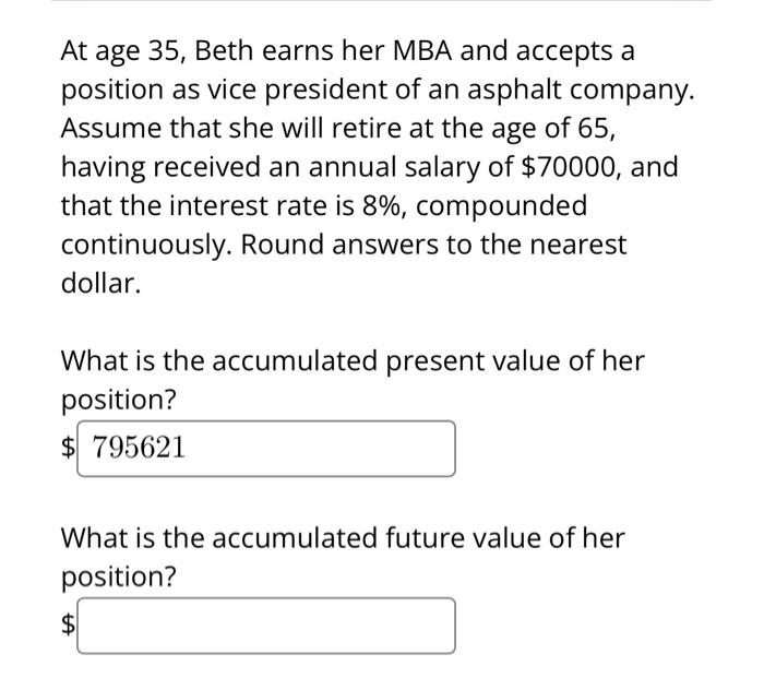 At Age 35 Beth Earns Her Mba And Accepts A Position As Vice President Of An Asphalt Company Assume That She Will Retir 1