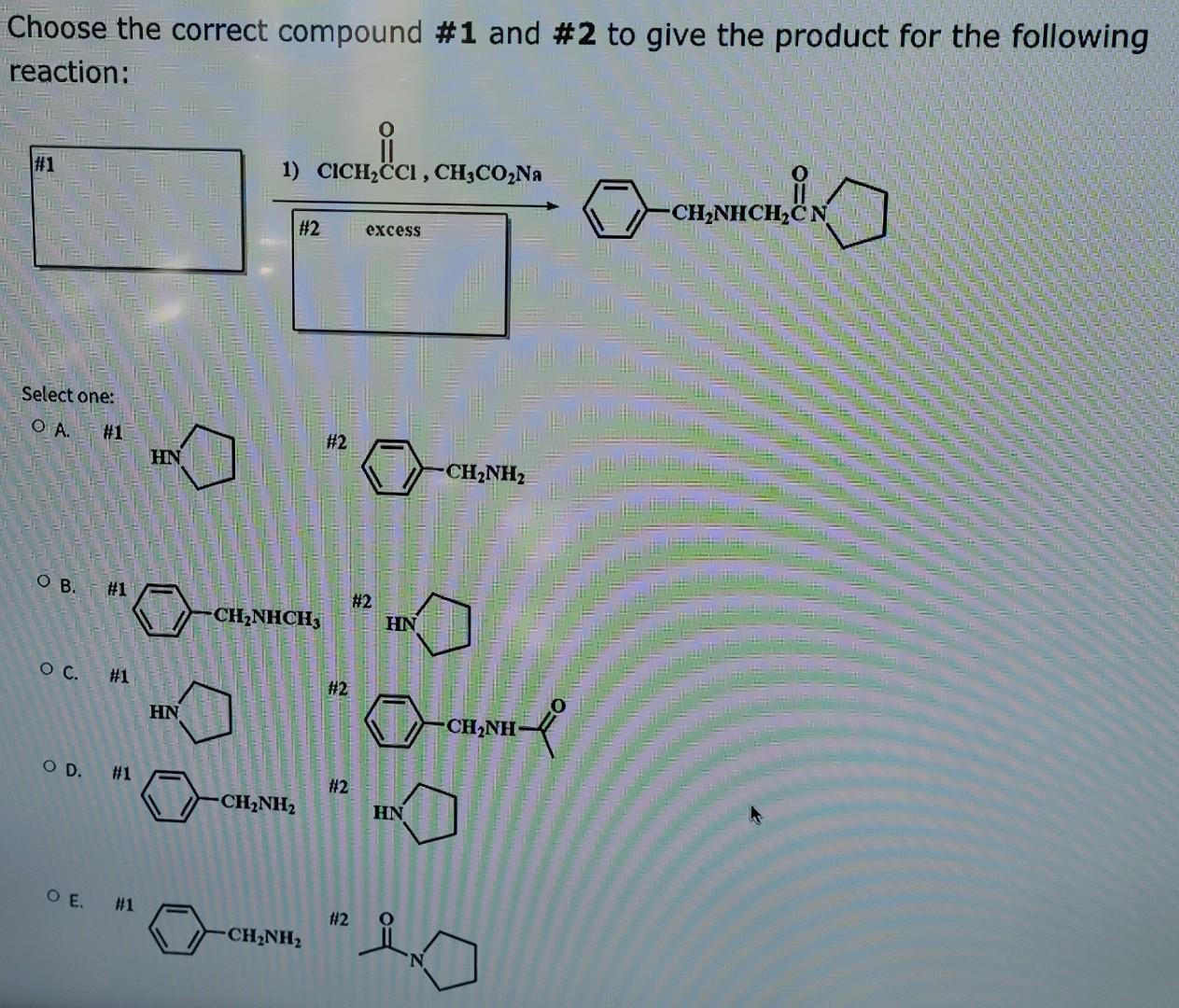 Choose The Correct Compound 1 And 2 To Give The Product For The Following Reaction Comic 1 1 Cich2cci Ch3co2na C 1