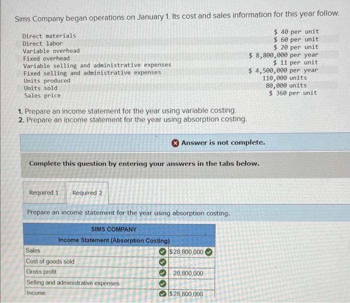 Sims Company Began Operations On January 1 Its Cost And Sales Information For This Year Follow Direct Materials Direct 1