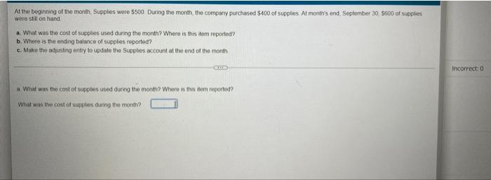 At The Beginning Of The Month Supplies Were 500 During The Month The Company Purchased 400 Of Supplies At Month S 1