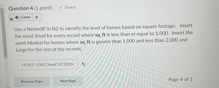 Saved Question 4 1 Point Listen Use A Nestedif In N2 To Identify The Level Of Homes Based On Square Footage Insert Th 1