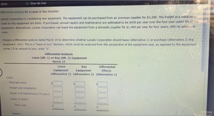 Ebook Show Me How Differential Analysis For A Lease Or Buy Decision Laredo Corporation Is Considering New Equipment The 1