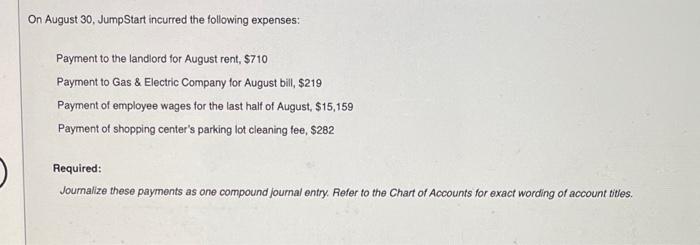On August 30 Jumpstart Incurred The Following Expenses Payment To The Landlord For August Rent 710 Payment To Gas 1