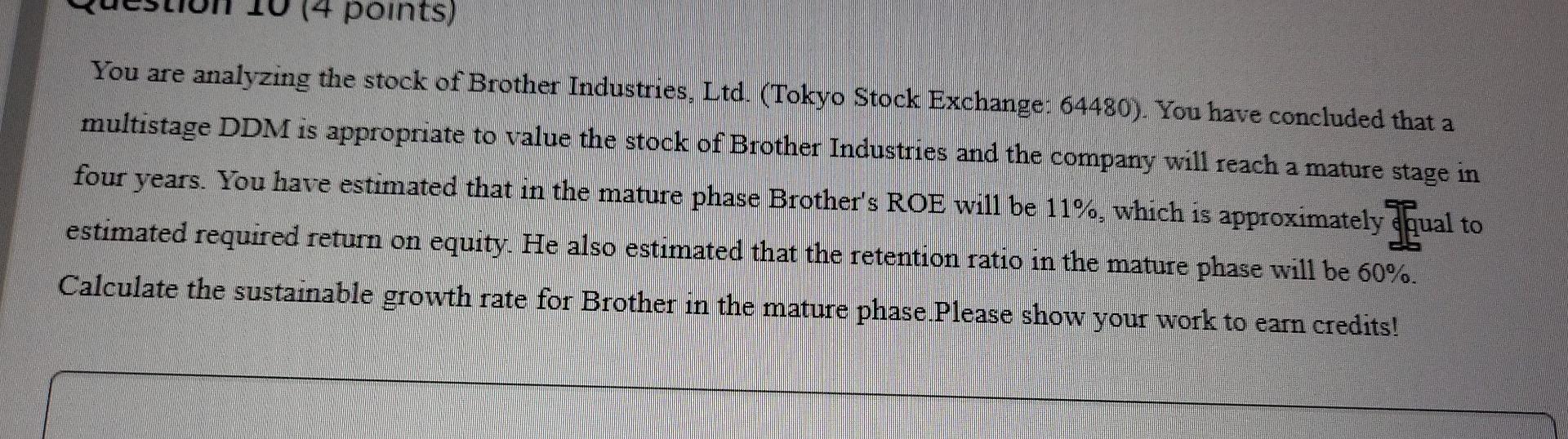 Points You Are Analyzing The Stock Of Brother Industries Ltd Tokyo Stock Exchange 64480 You Have Concluded That A 1