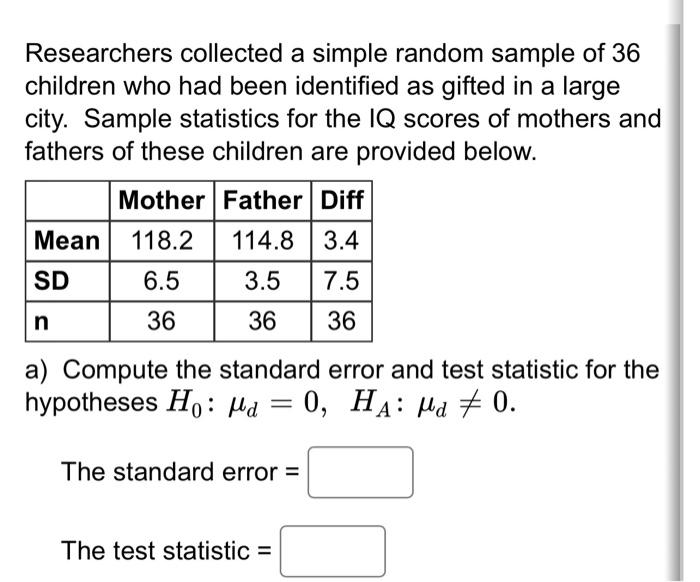 Researchers Collected A Simple Random Sample Of 36 Children Who Had Been Identified As Gifted In A Large City Sample St 1