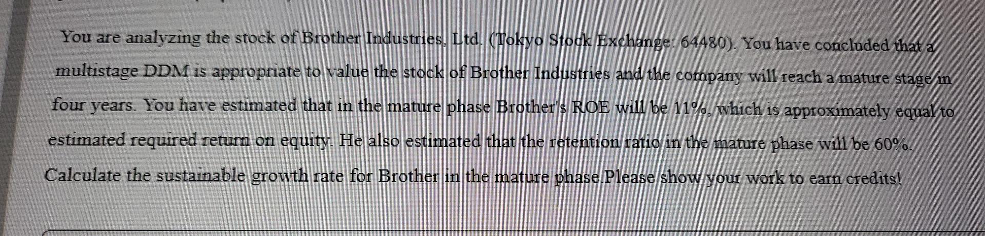 You Are Analyzing The Stock Of Brother Industries Ltd Tokyo Stock Exchange 64480 You Have Concluded That A Multist 1