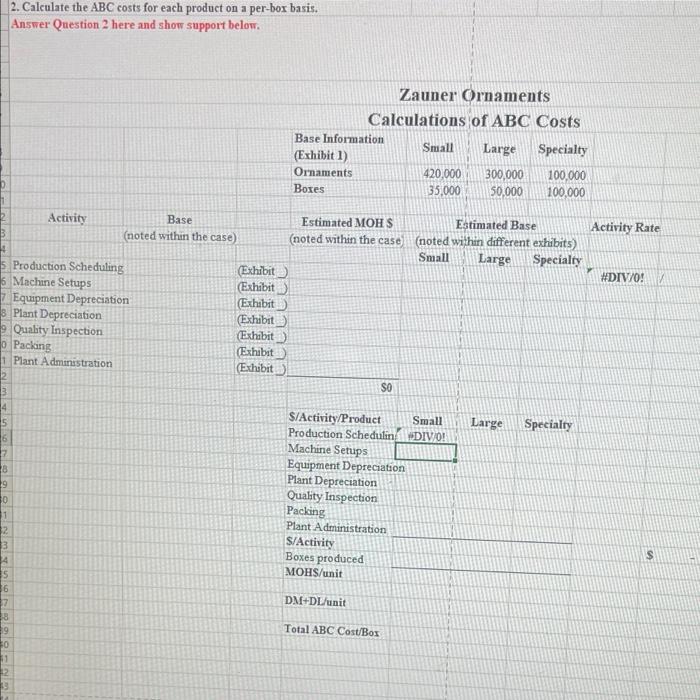 2 Calculate The Abc Costs For Each Product On A Per Box Basis Answer Question 2 Here And Show Support Below 1 Activit 1