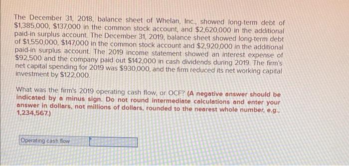 The December 31 2018 Balance Sheet Of Whelan Inc Showed Long Term Debt Of 1 385 000 137 000 In The Common Stock 1
