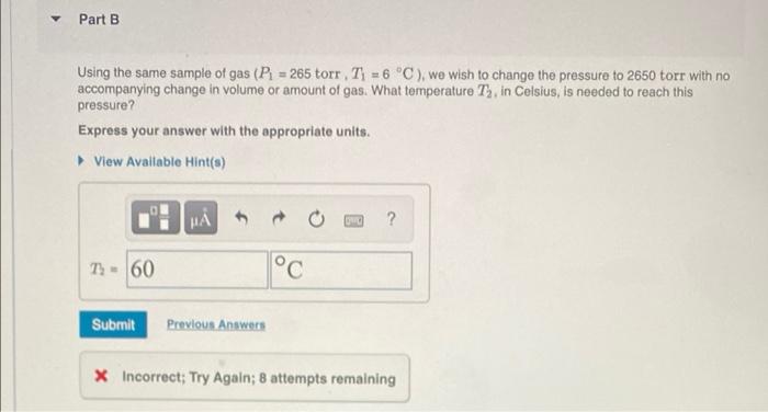 Part A A Sample Of Ideal Gas Is In A Sealed Container The Pressure Of The Gas Is 265 Torr And The Temperature Is 6 C 2