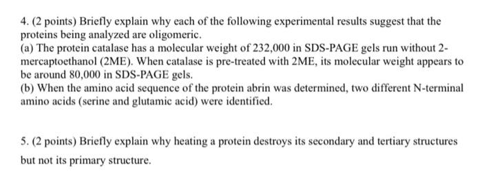 4 2 Points Briefly Explain Why Each Of The Following Experimental Results Suggest That The Proteins Being Analyzed Ar 1