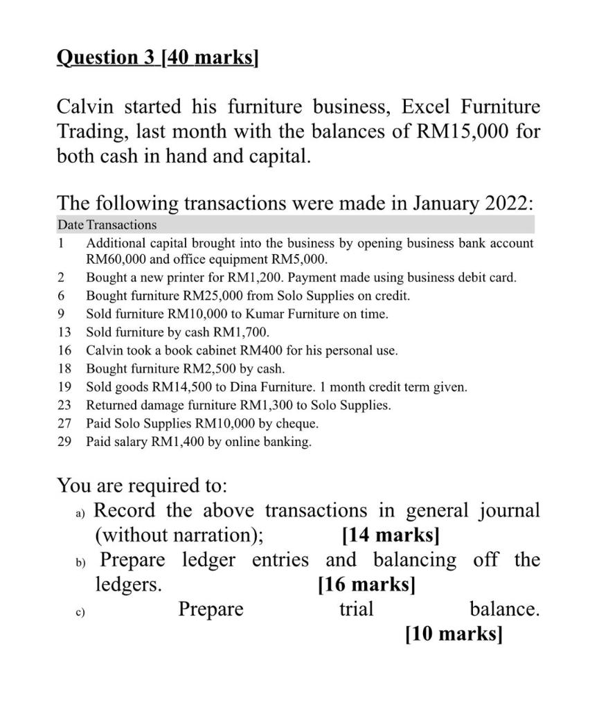 Question 3 40 Marks Calvin Started His Furniture Business Excel Furniture Trading Last Month With The Balances Of Rm 1