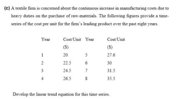 C A Textile Firm Is Concerned About The Continuous Increase In Manufacturing Costs Due To Heavy Duties On The Purchase 1