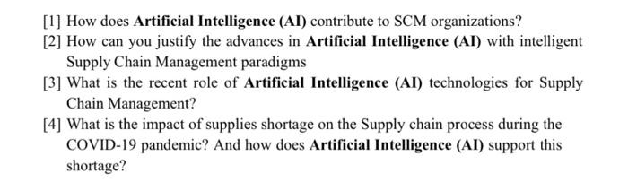 1 How Does Artificial Intelligence Ai Contribute To Scm Organizations 2 How Can You Justify The Advances In Artif 1