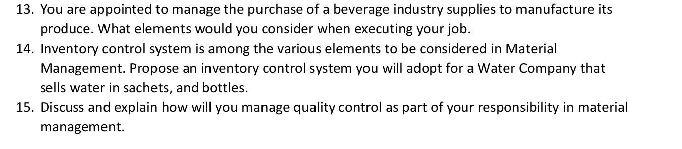 13 You Are Appointed To Manage The Purchase Of A Beverage Industry Supplies To Manufacture Its Produce What Elements W 1