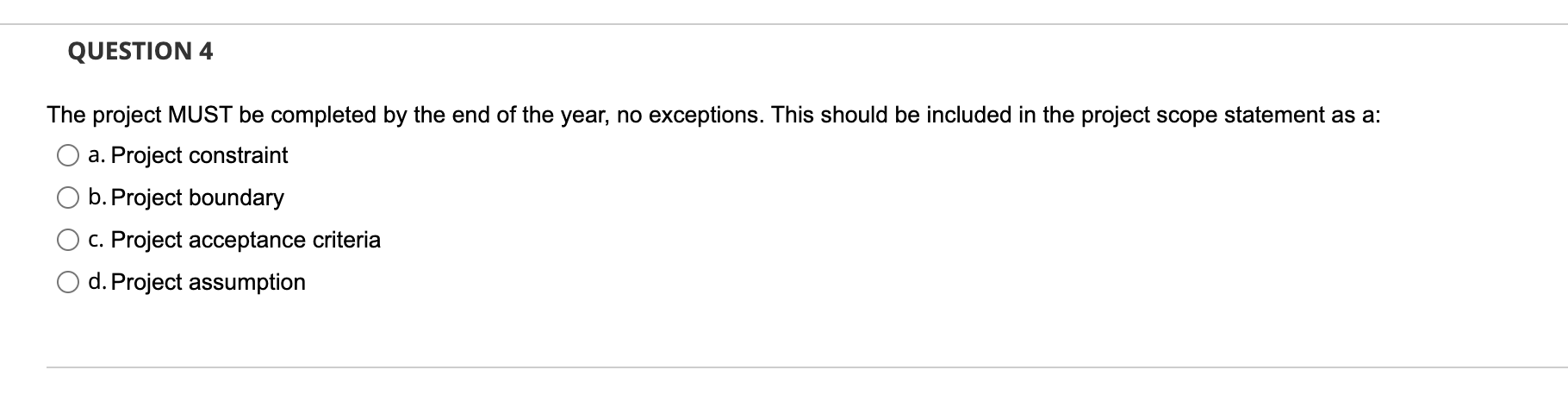 Question 4 The Project Must Be Completed By The End Of The Year No Exceptions This Should Be Included In The Project S 1