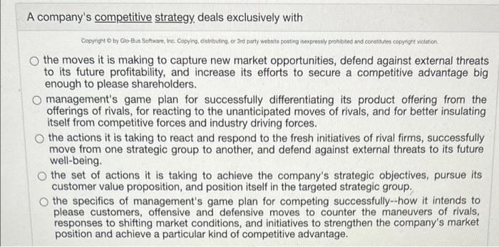 A Company S Competitive Strategy Deals Exclusively With Copyright By Glo Bus Software Inc Copying Distributing Or 1