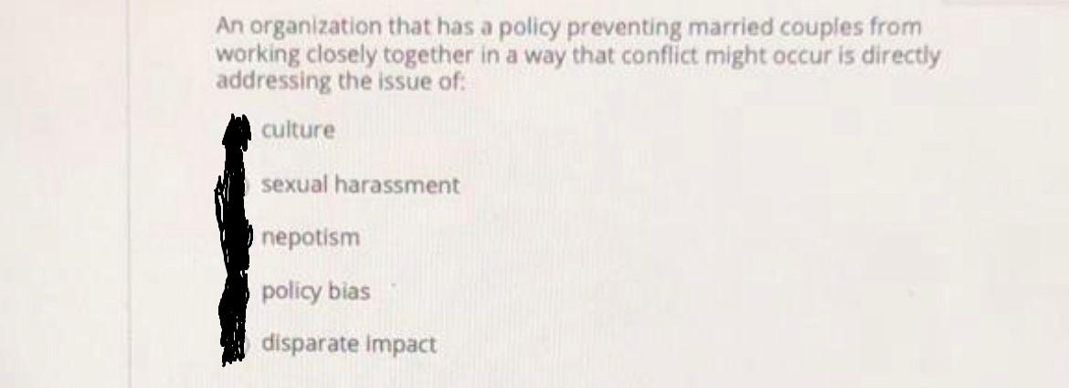 An Organization That Has A Policy Preventing Married Couples From Working Closely Together In A Way That Conflict Might 1
