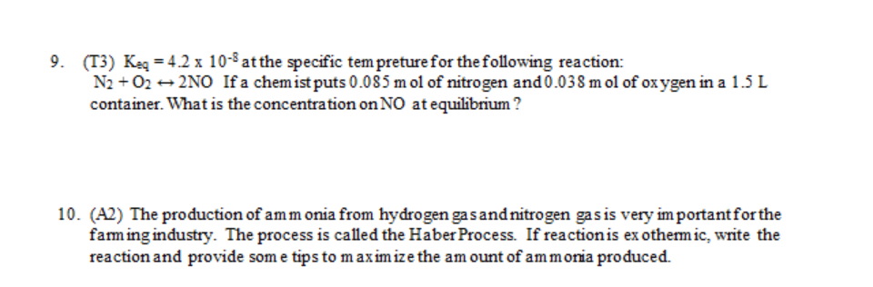 9 T3 Keq 4 2 X 10 8 At The Specific Tem Preture For The Following Reaction N2 022no If A Chemist Puts 0 085 Mol O 1