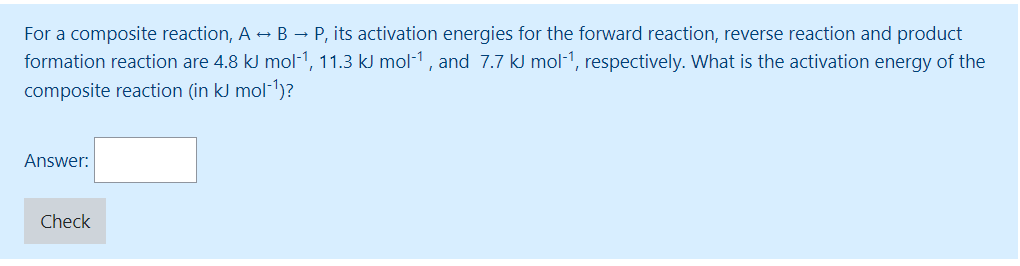 For A Composite Reaction A B P Its Activation Energies For The Forward Reaction Reverse Reaction And Product Form 1