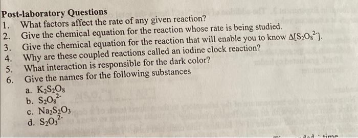 Post Laboratory Questions 1 What Factors Affect The Rate Of Any Given Reaction 2 Give The Chemical Equation For The R 1