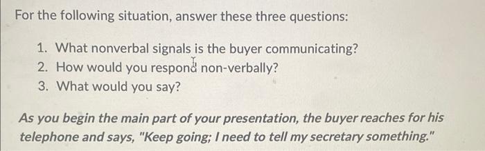 For The Following Situation Answer These Three Questions 1 What Nonverbal Signals Is The Buyer Communicating 2 How 1