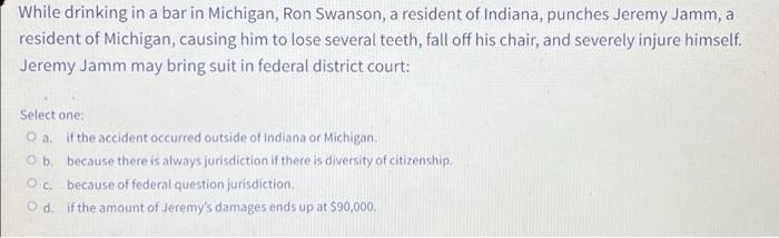 While Drinking In A Bar In Michigan Ron Swanson A Resident Of Indiana Punches Jeremy Jamm A Resident Of Michigan Ca 1