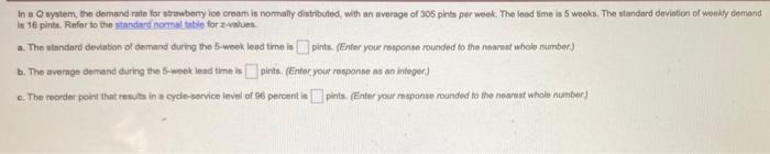 In A Q System The Demand Rate For Strawberry Ice Cream Is Normally Distributed With An Average Of 305 Pints Per Week 1
