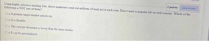 2 Points Save Answer Using Highly Selective Mailing Lists Direct Marketers Send Out Millions Of Mail Pices Each Year Di 1